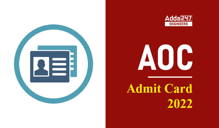 AOC Admit Card 2022 AOC Hall Ticket To Be Out Soon
