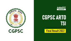 CGPSC ARTO TSI Final Result 2022 Out, Download Result PDF Here