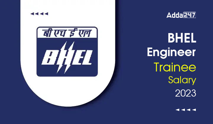 BHEL Engineer Trainee Salary 2023