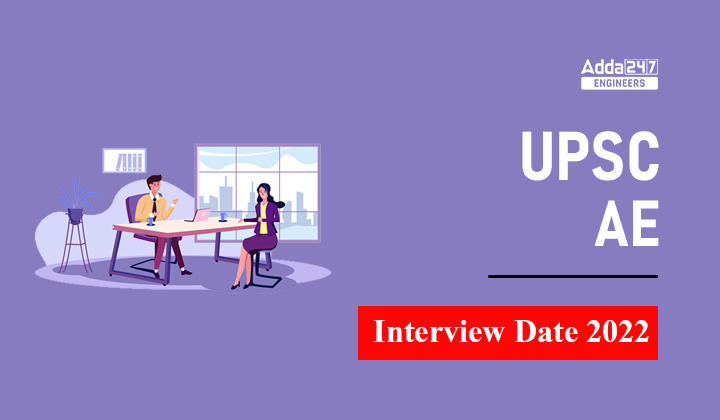 UPSC AE Interview Date 2022