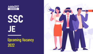 SSC JE Upcoming Vacancy 2022, Check Details Here