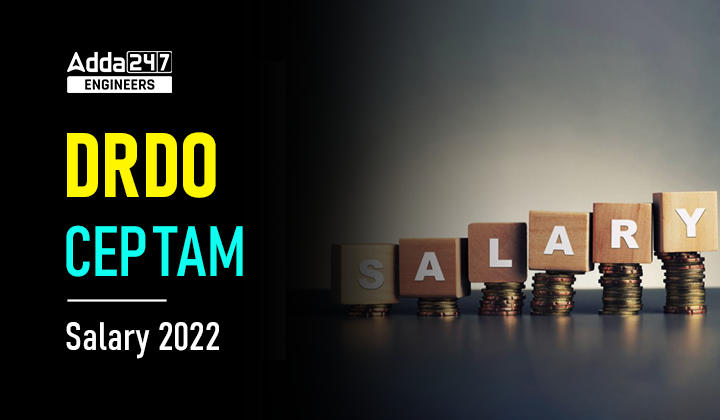 DRDO CEPTAM Salary 2022