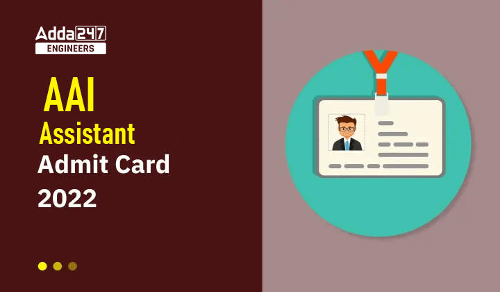 AAI Assistant Admit Card 2022
