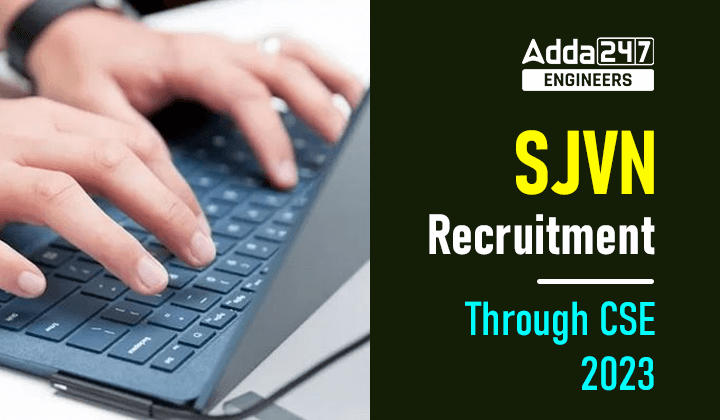 SJVN Recruitment Through UPSC CSE 2023