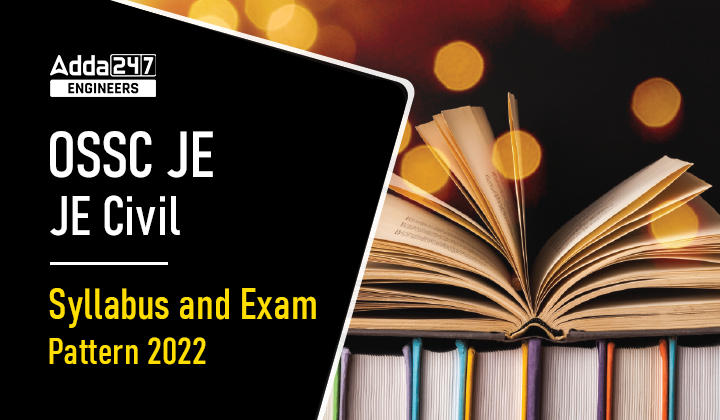 OSSC JE Civil Syllabus and Exam Pattern 2022