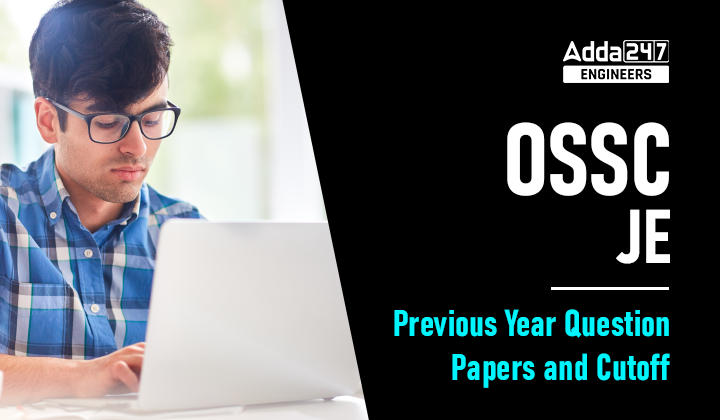 OSSC JE Previous Year Question Papers and Cutoff