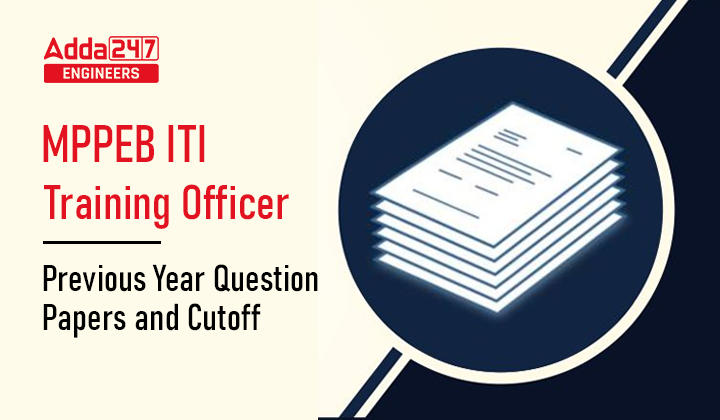 MPPEB ITI Training Officer Previous Year Question Papers and Cutoff