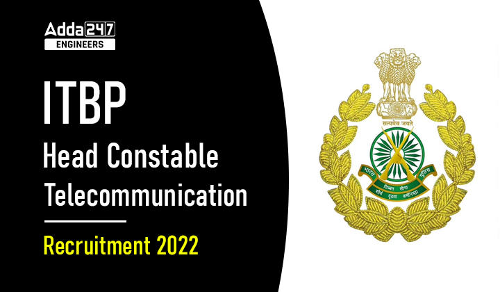 ITBP Head Constable Telecommunication Recruitment 2022
