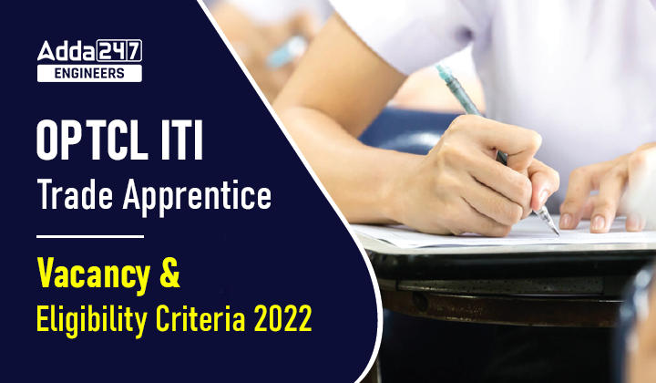 OPTCL ITI Trade Apprentice Vacancy and Eligibility Criteria 2022