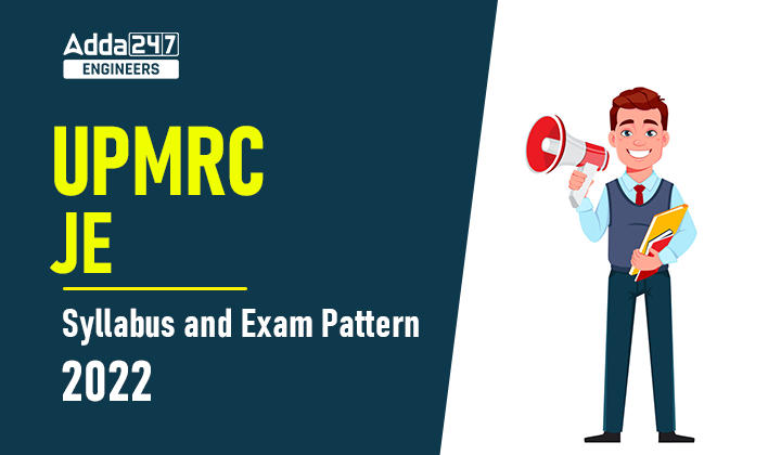 UPMRC JE Syllabus and Exam Pattern 2022