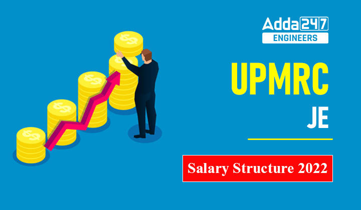 UPMRC JE Salary Structure 2022