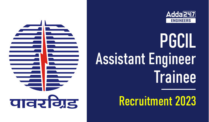PGCIL Assistant Engineer Trainee Recruitment 2023