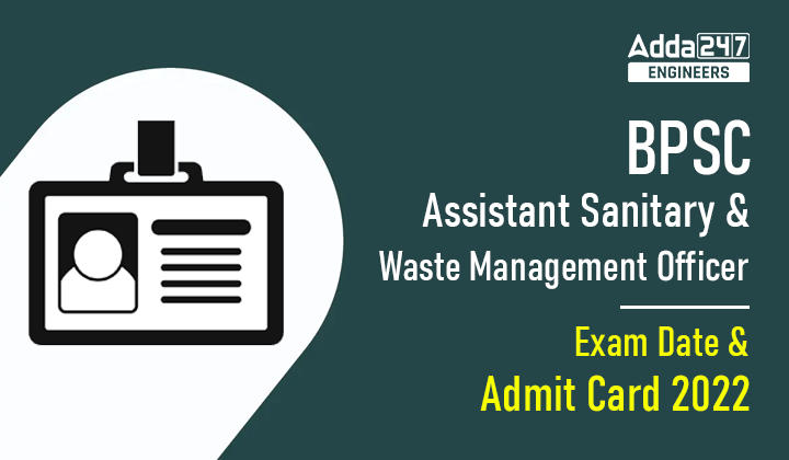BPSC Assistant Sanitary & Waste Management Officer Exam Date and Admit Card 2022
