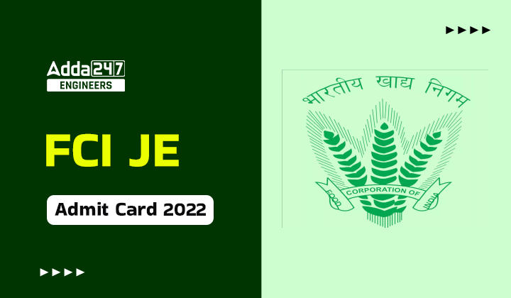 FCI JE Admit Card 2022, FCI Junior Engineer Exam Dates Out_20.1