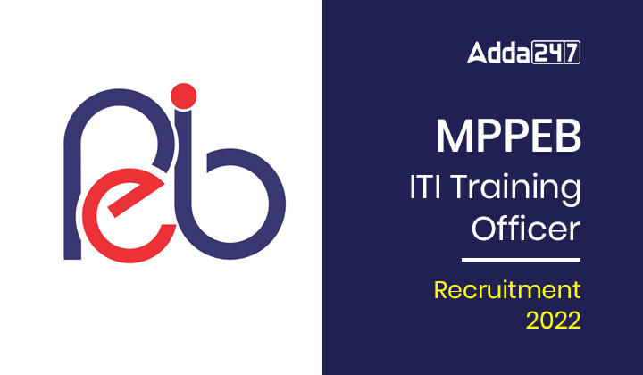 MPPEB ITI Training Officer Recruitment 2022