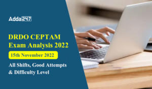 DRDO CEPTAM Exam Analysis 2022 - 15th November 2022, All Shifts, Good Attempts & Difficulty Level