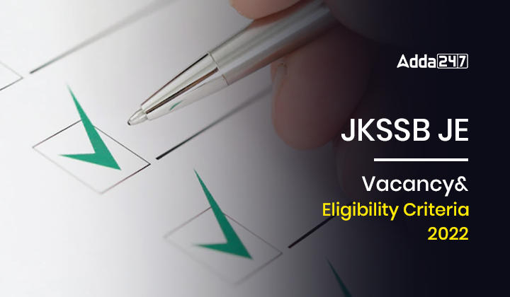 JKSSB JE Vacancy and Eligibility Criteria 2022