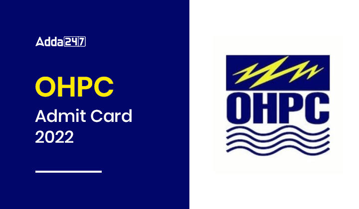 OHPC Admit Card 2022
