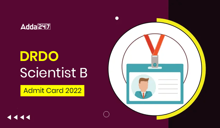 DRDO Scientist B Admit Card 2022