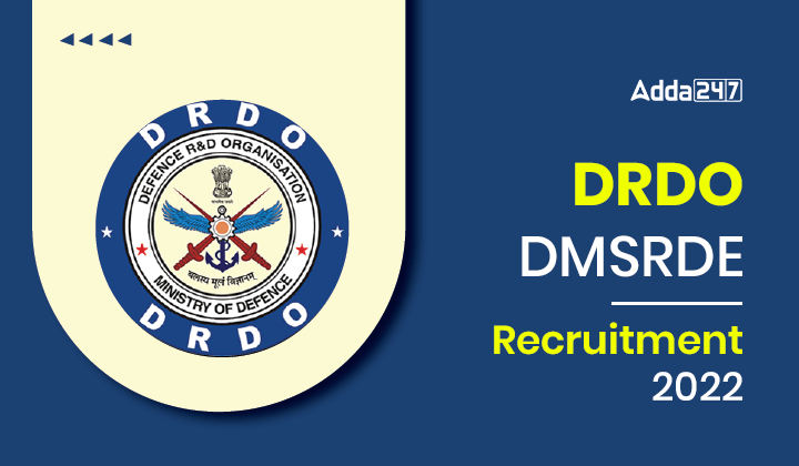 DRDO DMSRDE Recruitment 2022