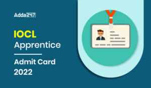 IOCL Apprentice Admit Card 2022