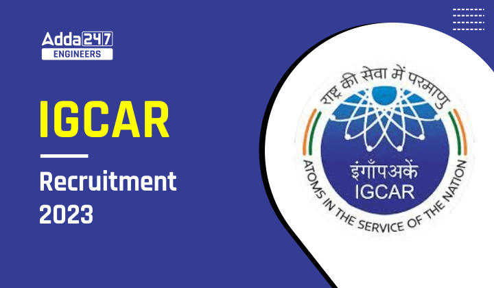 IGCAR Recruitment 2023, Last Date To Apply For 100 JRF Posts_20.1