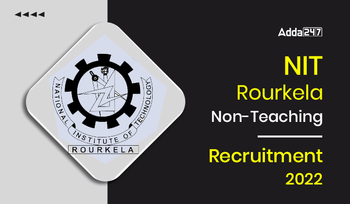 NIT Rourkela Non-Teaching Recruitment 2022