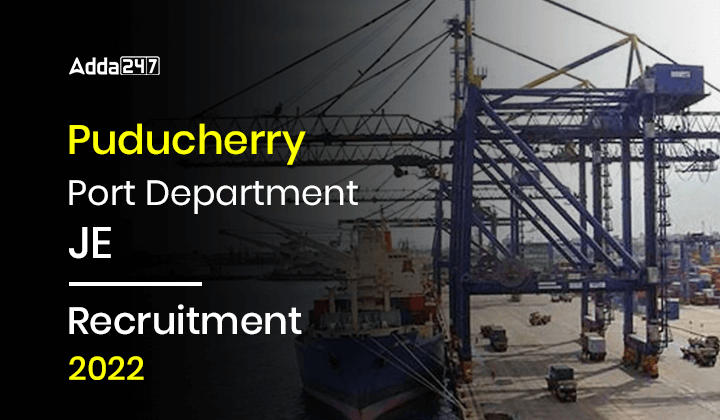 Puducherry Port Department JE Recruitment 2022