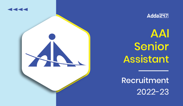 AAI Senior Assistant Recruitment 2022-23