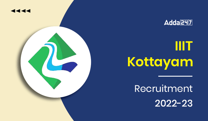IIIT Kottayam Recruitment 2022-23