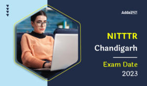 NITTTR Chandigarh Exam Date 2023