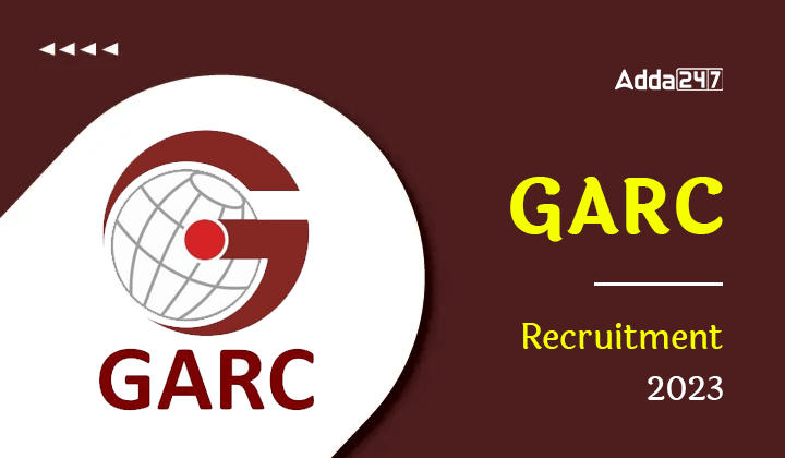 GARC Recruitment 2023 Apply Online for 35 GARC Vacancies_20.1