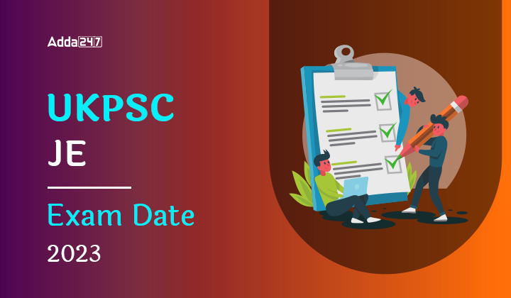 UKPSC JE Exam Date 2023 Released, Check UKPSC JE Admit Card Details Here_20.1