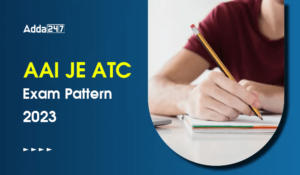 AAI JE ATC Exam Pattern 2023
