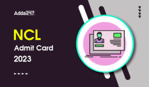 NCL Admit Card 2023