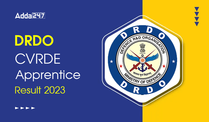 DRDO CVRDE Apprentice Result 2023
