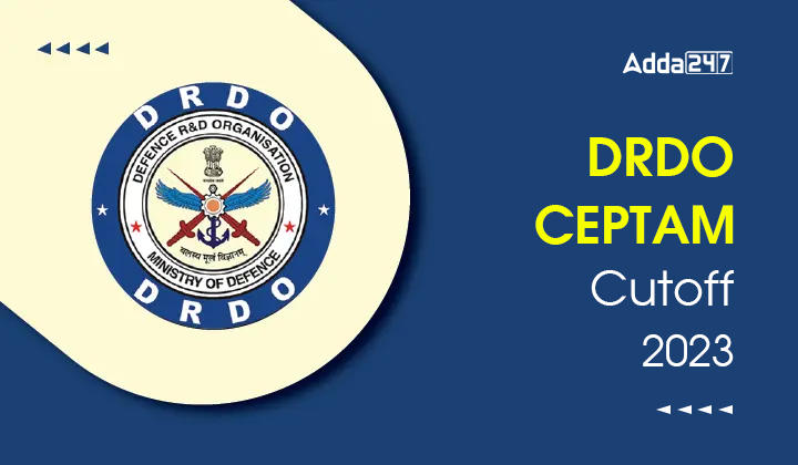 DRDO CEPTAM Cutoff 2023, Check DRDO CEPTAM Latest and Previous Year Cutoff Here_20.1