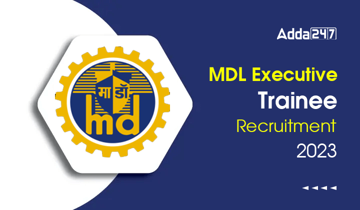 MDL Executive Trainee Recruitment 2023, Apply Online For 39 Posts, Download PDF_20.1
