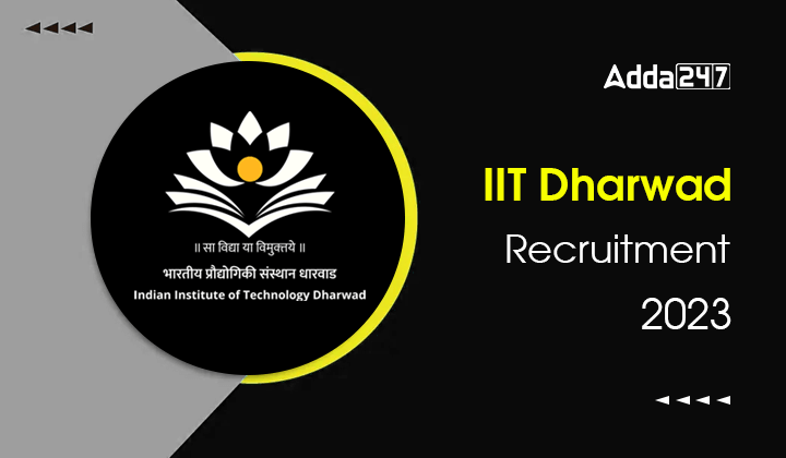 IIT Dharwad Recruitment 2023