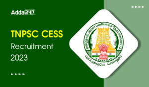 TNPSC CESS Recruitment 2023