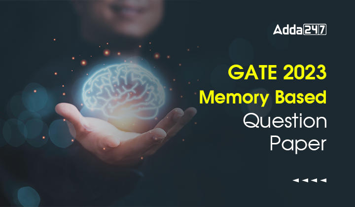 GATE 2023 Memory Based Question Paper