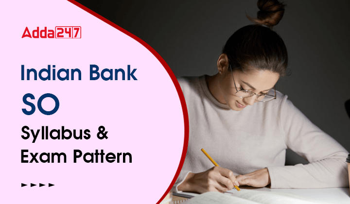 Indian Bank SO Syllabus and Exam Pattern Check Detailed Syllabus Here_20.1