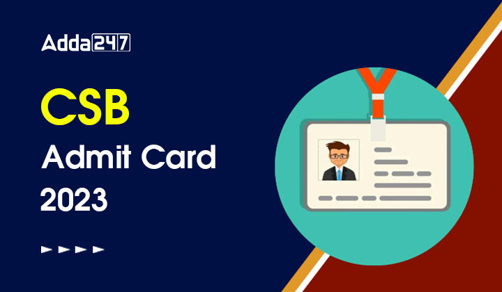 CSB Admit Card 2023