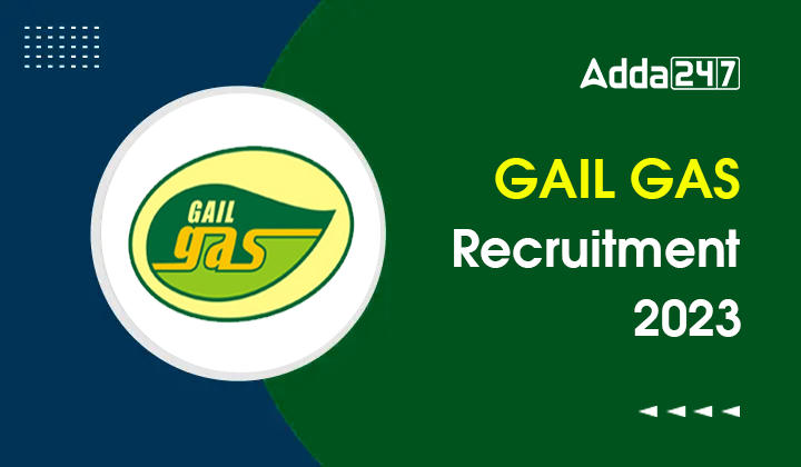 GAIL GAS Recruitment 2023