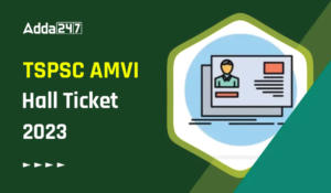 TSPSC AMVI Hall Ticket 2023