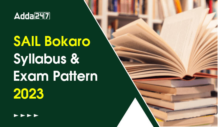 SAIL Bokaro Syllabus and Exam Pattern 2023
