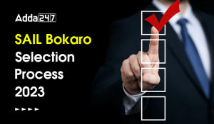 SAIL BOKARO Selection Process 2023