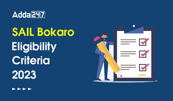 SAIL BOKARO Eligibility Criteria 2023
