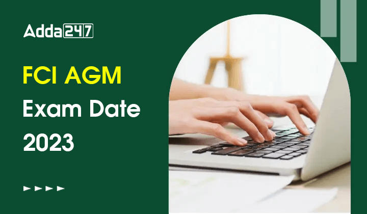 FCI AGM Exam Date 2023
