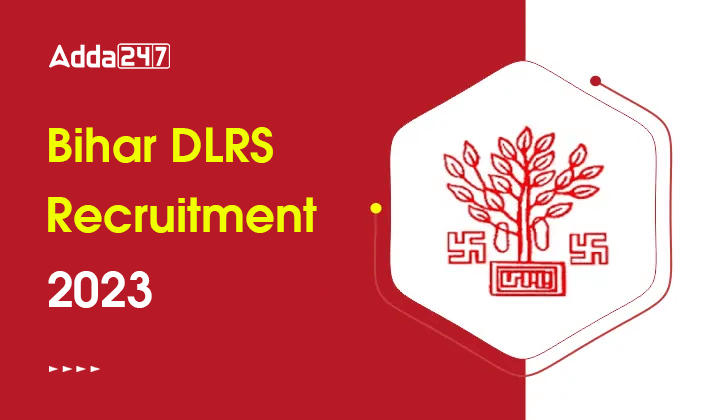 Bihar DLRS Recruitment 2023, Exam Date Out for 10101 Vacancies_20.1